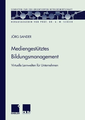 Mediengestütztes Bildungsmanagement Virtuelle Lernwelten für Unternehmen