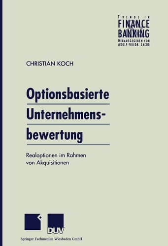 Optionsbasierte Unternehmensbewertung Realoptionen im Rahmen von Akquisitionen