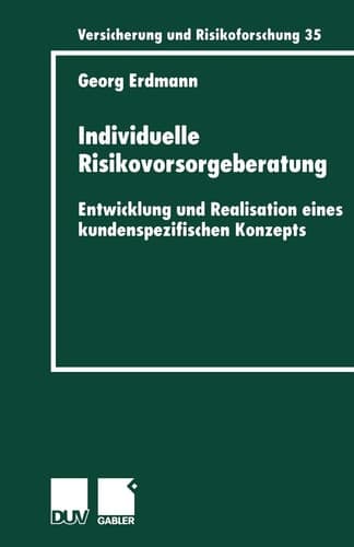 Individuelle Risikovorsorgeberatung Entwicklung und Realisation eines kundenspezifischen Konzepts