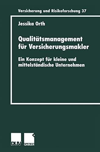 Qualitätsmanagement für Versicherungsmakler Ein Konzept für kleine und mittelständische Unternehmen