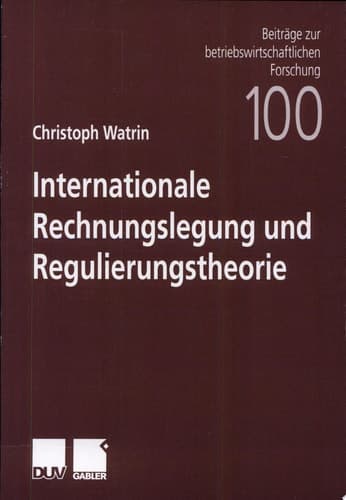 Internationale Rechnungslegung Und Regulierungstheorie