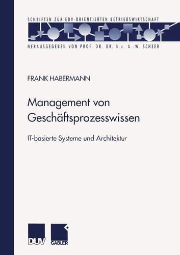 Management von Geschäftsprozesswissen IT-basierte Systeme und Architektur