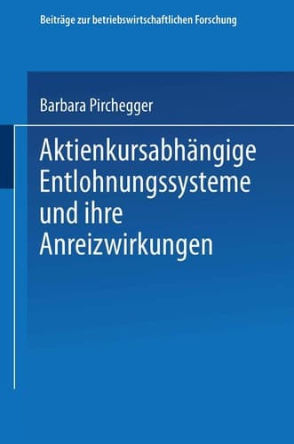 Aktienkursabhängige Entlohnungssysteme und ihre Anreizwirkungen