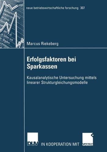 Erfolgsfaktoren bei Sparkassen Kausalanalytische Untersuchung mittels linearer Strukturgleichungsmodelle