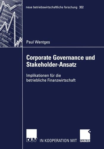 Corporate Governance und Stakeholder-Ansatz Implikationen für die betriebliche Finanzwirtschaft