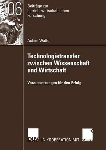 Technologietransfer zwischen Wissenschaft und Wirtschaft Voraussetzungen für den Erfolg