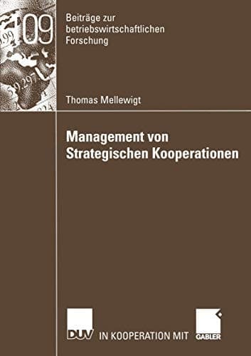 Management von Strategischen Kooperationen Eine ressourcenorientierte Untersuchung in der Telekommunikationsbranche