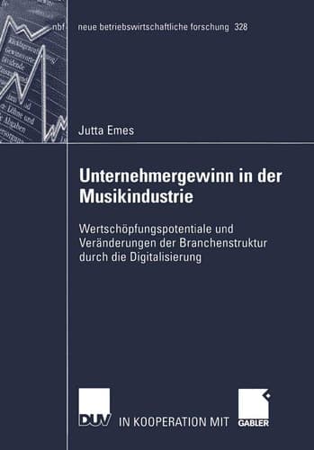 Unternehmergewinn in der Musikindustrie Wertschöpfungspotentiale und Veränderungen der Branchenstruktur durch die Digitalisierung