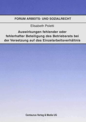 Auswirkungen fehlender oder fehlerhafter Beteiligung des Betriebsrats bei der Voraussetzung auf das Einzelarbeitsverhältnis