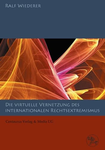 Zur virtuellen Vernetzung des internationalen Rechtsextremismus