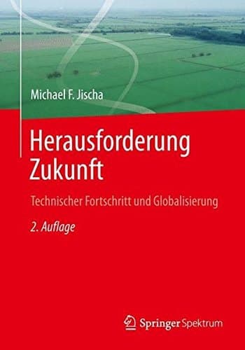 Herausforderung Zukunft Technischer Fortschritt und Globalisierung