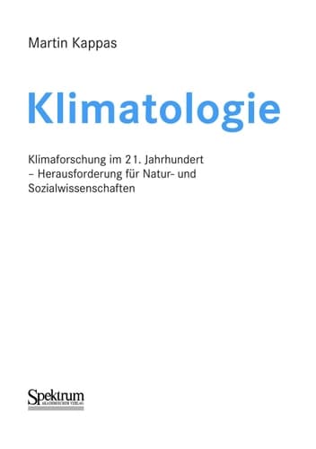 Klimatologie Klimaforschung im 21. Jahrhundert - Herausforderung für Natur- und Sozialwissenschaften