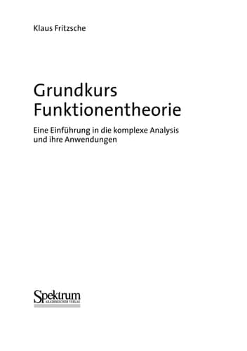 Grundkurs Funktionentheorie Eine Einführung in die komplexe Analysis und ihre Anwendungen