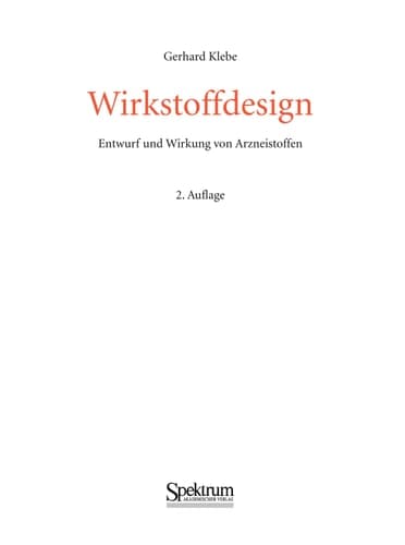 Wirkstoffdesign Entwurf und Wirkung von Arzneistoffen