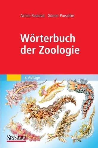 Wörterbuch der Zoologie Tiernamen, allgemeinbiologische, anatomische, physiologische, ökologische Termini