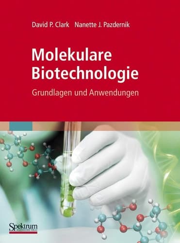 Molekulare Biotechnologie Grundlagen und Anwendungen