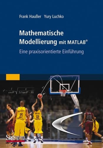 Mathematische Modellierung mit MATLAB Eine praxisorientierte Einführung