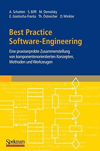 Best Practice Software-Engineering Eine praxiserprobte Zusammenstellung von komponentenorientierten Konzepten, Methoden und Werkzeugen