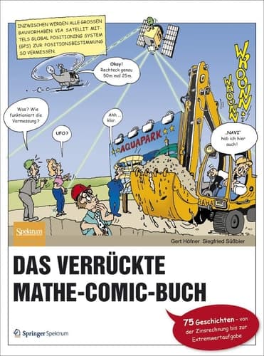 Das verrückte Mathe-Comic-Buch 75 Geschichten - von der Zinsrechnung bis zur Extremwertaufgabe
