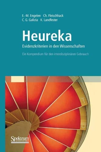 Heureka - Evidenzkriterien in den Wissenschaften Ein Kompendium für den interdisziplinären Gebrauch