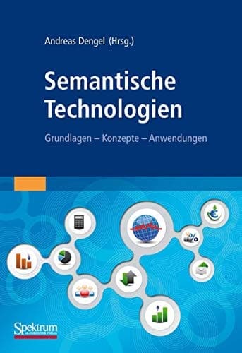 Semantische Technologien Grundlagen. Konzepte. Anwendungen.