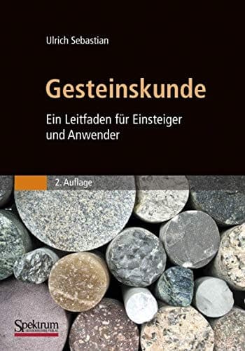 Gesteinskunde Ein Leitfaden für Einsteiger und Anwender