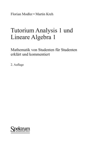 Tutorium Analysis 1 und Lineare Algebra 1 Mathematik von Studenten für Studenten erklärt und kommentiert