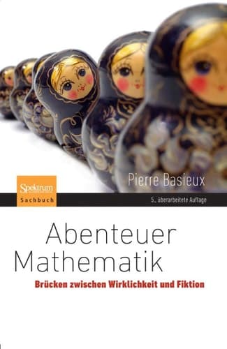 Abenteuer Mathematik Brücken zwischen Wirklichkeit und Fiktion