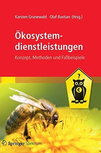 Ökosystemdienstleistungen Konzept, Methoden und Fallbeispiele