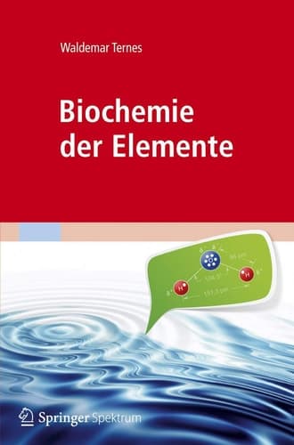 Biochemie der Elemente Anorganische Chemie biologischer Prozesse