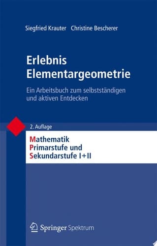 Erlebnis Elementargeometrie Ein Arbeitsbuch zum selbstständigen und aktiven Entdecken