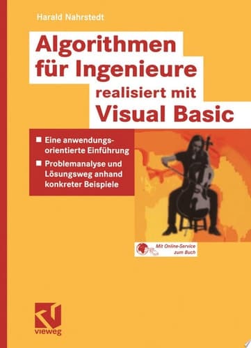 Algorithmen für Ingenieure - realisiert mit Visual Basic Eine anwendungsorientierte Einführung - Problemanalyse und Lösungsweg anhand konkreter Beispiele