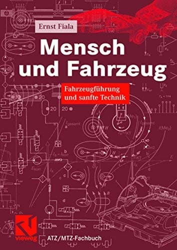 Mensch und Fahrzeug Fahrzeugführung und sanfte Technik