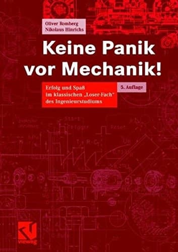 Keine Panik vor Mechanik! Erfolg und Spaß im klassischen "Loser-Fach" des Ingenieurstudiums