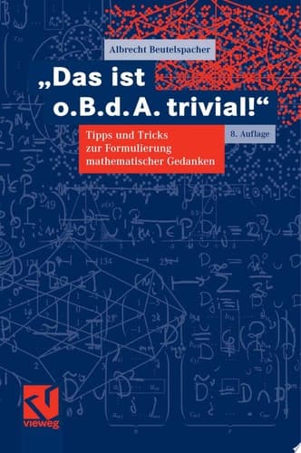 "Das ist o. B. d. A. trivial!" Tipps und Tricks zur Formulierung mathematischer Gedanken