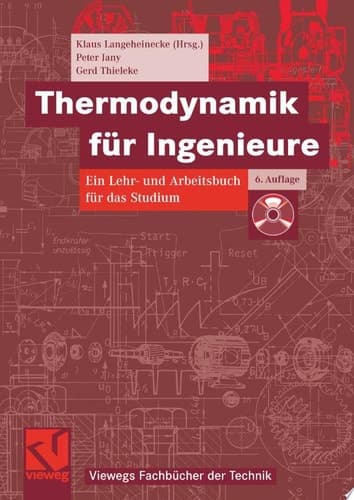 Thermodynamik für Ingenieure ein Lehr- und Arbeitsbuch für das Studium ; mit 56 Tabellen