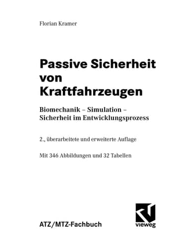 Passive Sicherheit von Kraftfahrzeugen Biomechanik-Simulation-Sicherheit im Entwicklungsprozess : mit 346 Abbildungen und 32 Tabellen
