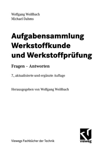 Aufgabensammlung Werkstoffkunde und Werkstoffprüfung Fragen - Antworten