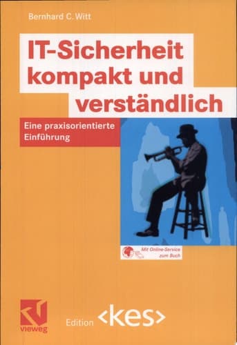 IT-Sicherheit kompakt und verständlich Eine praxisorientierte Einführung