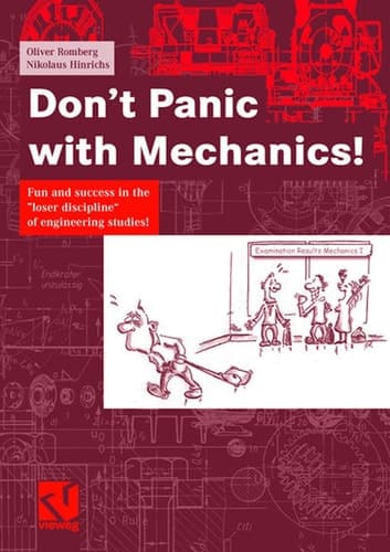 Don't Panic with Mechanics! Fun and success in the "loser discipline" of engineering studies!