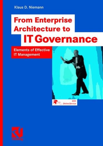 From Enterprise Architecture to IT Governance Elements of Effective IT Management
