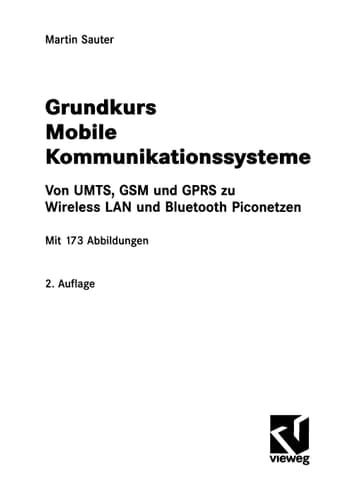 Grundkurs Mobile Kommunikationssysteme Von UMTS, GSM und GPRS zu Wireless LAN und Bluetooth Piconetzen