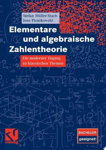 Elementare und algebraische Zahlentheorie Ein moderner Zugang zu klassischen Themen