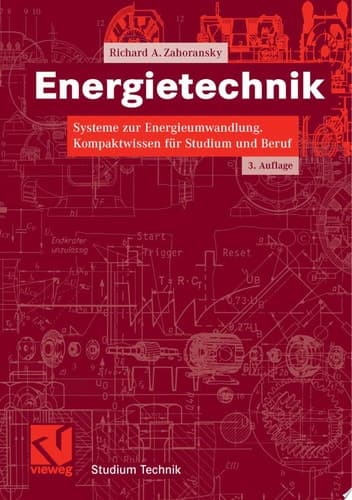 Energietechnik Systeme zur Energieumwandlung ; Kompaktwissen für Studium und Beruf