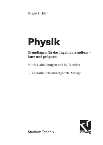 Physik Grundlagen für das Ingenieurstudium - kurz und prägnant
