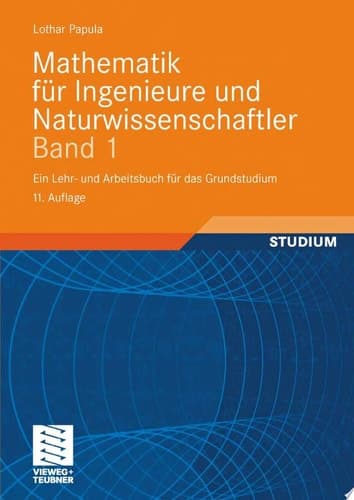 Mathematik für Ingenieure und Naturwissenschaftler 1 Ein Lehr- und Arbeitsbuch für das Grundstudium. Mit zahlreichen Beispielen aus Naturwissenschaft und Technik. Mit 307 Übungsaufgaben mit ausführlichen Lösungen