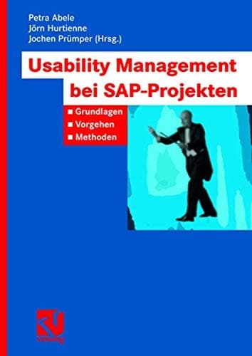 Usability Management bei SAP-Projekten Grundlagen - Vorgehen - Methoden