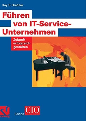 Führen von IT-Service-Unternehmen Zukunft erfolgreich gestalten