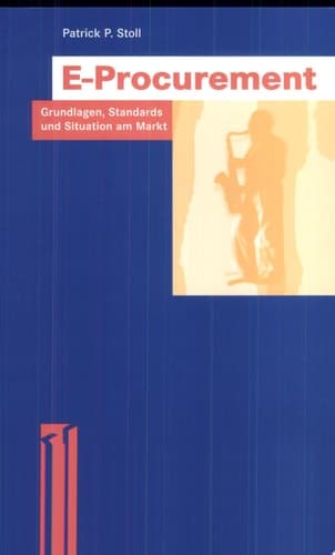 Handbuch E-Procurement Grundlagen,Standards und Situation am Markt
