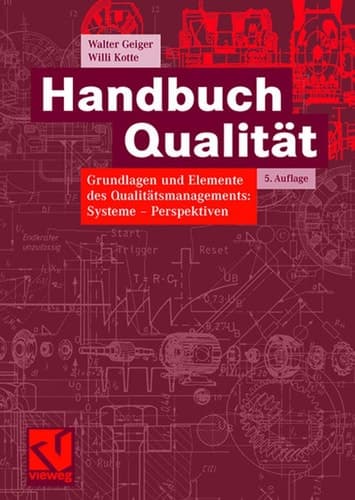 Handbuch Qualität Grundlagen und Elemente des Qualitätsmanagements: Systeme - Perspektiven
